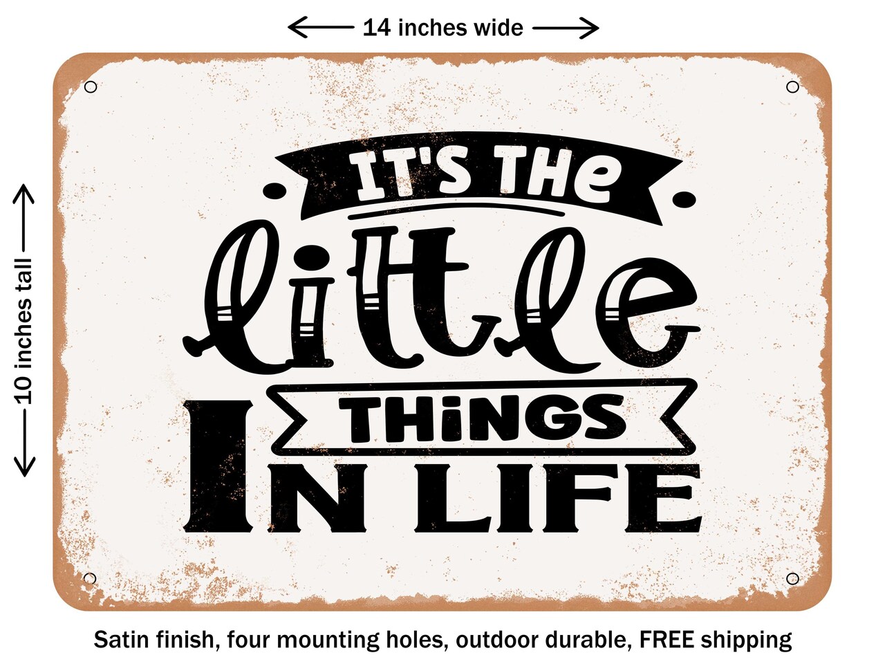 DECORATIVE METAL SIGN - Its the Little Things In Life - Vintage Rusty Look